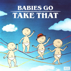 Babies Go Take That