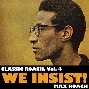 Classic Roach, Vol. 4: We Insist!