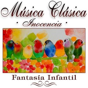 Musica Clasica - Inocencia "Fantasia Infantil"