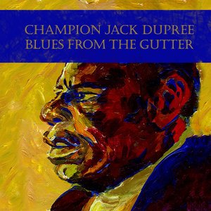 Champion Jack Dupree: Blues from the Gutter