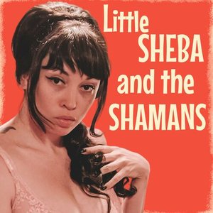 Little Sheba and the Shamans - Single
