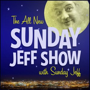 Image for 'The All New Sunday Jeff Show'
