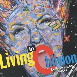 'Living in Oblivion: The 80's Greatest Hits, Volume 1' için resim