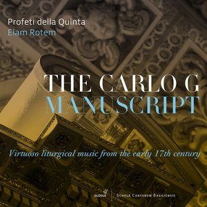 The Carlo G. Manuscript: Virtuoso Liturgical Music from the Early 17th Century