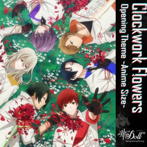 TV 『華Doll* -Reinterpretation of Flowering-』OP THEME「Clockwork Flowers」