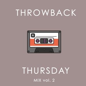 Throwback Thursday Mix Vol. 2