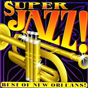 Super Jazz! Best of New Orleans!