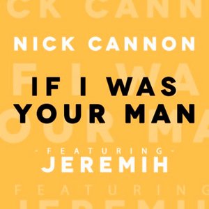 If I Was Your Man (feat. Jeremih) - Single