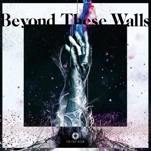 Beyond These Walls
