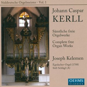 Kerll, J.C.: Organ Music (Suddeutsche Orgelmeister, Vol. 1)