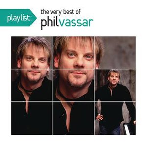 Playlist: The Very Best Of Phil Vassar