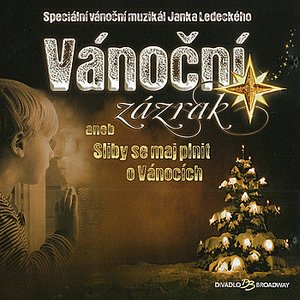 Muzikál: Vánoční zázrak aneb Sliby se maj plnit o Vánocích