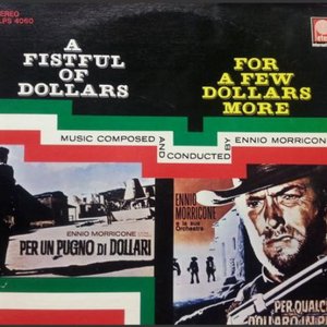 A Fistful Of Dollars/ For A Few Dollars More