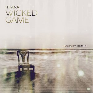 Wicked Game (Luxury Remix)