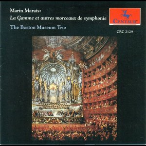 Marais, M.: Chamber Music (La Gamme Et Autre Morceux De Symphonie)