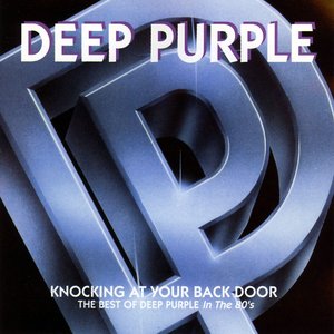 Knocking at Your Back Door: The Best of Deep Purple in the 80’s