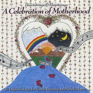 Heartstrings & Heartsongs "A Celebration of Motherhood"