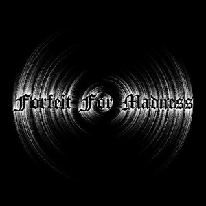 Image for 'Forfeit for madness'