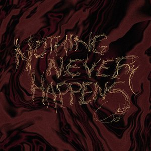 Nothing Never Happens