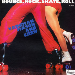 Vaughan Mason & Crew - Bounce, Rock, Skate, Roll - Zortam Music
