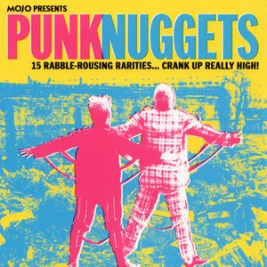 PunkNuggets: 15 Rabble-Rousing Rarities... Crank Up Really High