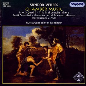Veress, S.: Trios / Canti Ceremissi / Memento / Introduzione E Coda / Honegger, A.: Trio