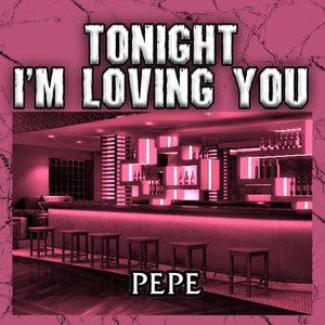 Tonight I'm Loving You