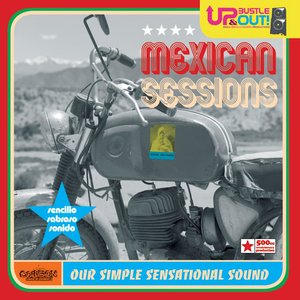 Mexican Sessions - Our Simple Sensational Sound