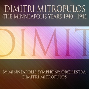 Dimitri Mitropoulos: The Minneapolis Years (1940-1945)
