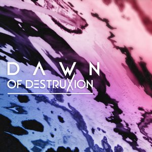 Dawn of Destruxion.