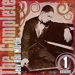 The Complete Jelly Roll Morton: Volume 1