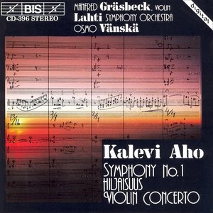 Aho: Symphony No. 1 / Hiljaisuus / Violin Concerto