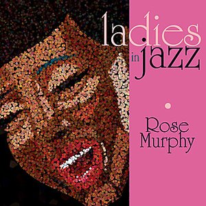 Ladies in Jazz: Rose Murphy