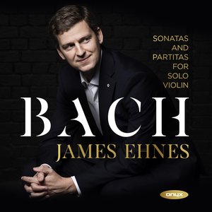 Bach: Sonatas & Partitas for Solo Violin