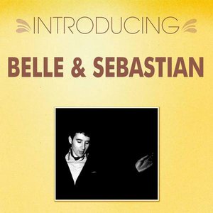 Introducing... Belle & Sebastian