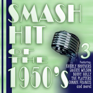 Smash Hits of the 1950's - Volume 3