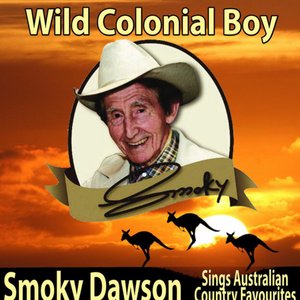 Wild Colonial Boy: Smoky Dawson Sings Australian Country Favourites