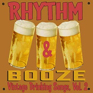Rhythm & Booze: Vintage Drinking Songs, Vol. 2