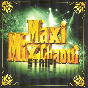 Maxi Mix Chaoui Staifi