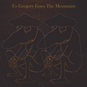 To Gregory Goes the Mountains