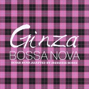 GINZA BOSSA NOVA