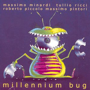 Millennium Bug (feat. Tullio Ricci, Roberto Piccolo, Martino Pintori)