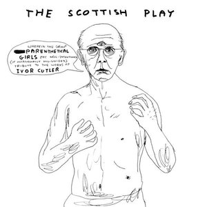 The Scottish Play: Wherein the Group Parenthetical Girls Pay Well-intentioned [If Occasionally Misguided] Tribute To the Works of Ivor Cutler