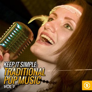 Keep It Simple: Traditional Pop Music, Vol. 1