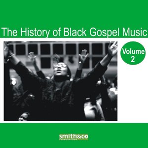 The History of Black Gospel Volume 2