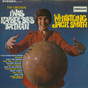 Whistling Jack Smith - I Was Kaisers Bill