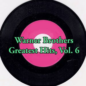 Warner Brothers Greatest Hits, Vol. 6