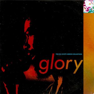 Glory (The Gil Scott-Heron Collection)