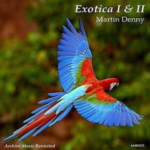 Exotica I & II