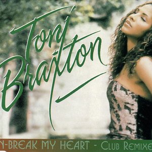 Un-break My Heart - Club Remixes